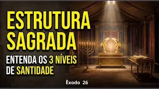 Êxodo 26: A Estrutura Sagrada Onde Deus Revela Sua Santidade