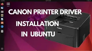 Как установить драйвер принтера в Ubuntu | Установка драйвера принтера Canon в Ubuntu 20.04, 22.0...