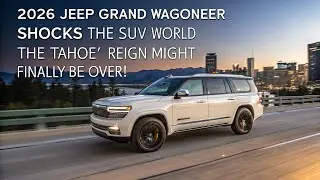 2026 Jeep Grand Wagoneer SHOCKS the SUV World &mdash; The Tahoe&rsquo;s Reign Might Finally Be Over!