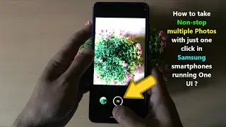 Как сделать несколько фотографий подряд всего одним щелчком мыши на смартфонах Samsung с оболочко...