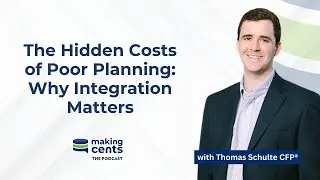Making Cents 01. The Hidden Costs of Poor Planning: Why Integration Matters with Thomas Schulte