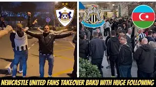 Newcastle United AZERBAIJAN FAN TAKEOVER SCENES AHEAD OF 6-1 THRASHING OVER QARABAG FK !!!!