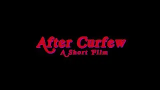 After Curfew Short Film 2021