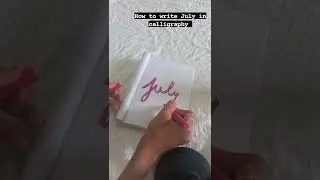 how to write July in calligraphy