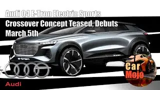 Audi Q4 E-Tron Electric Sports Crossover Concept Teased, Debuts March 5th | CarMojo