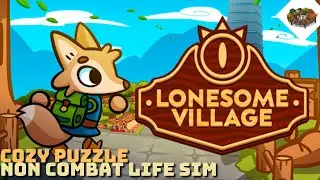 Cozy Puzzle Non Combat Life Sim | Lonesome Village