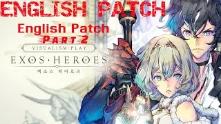 [Guide] Exos Heroes English Patch PART 2.