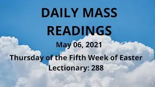 May 06, 2021, CATHOLIC DAILY MASS READINGS