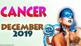 CANCER December 2019 Horoscope ♋ GoToHoroscope