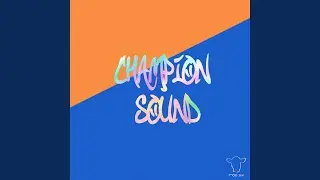 Champion Sound (Extended Edit)