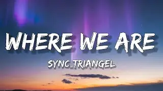 Sync, Triangle, Eytan Peled - Where We Are | Alternative [Lyrics] Sharp Tone 
