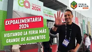 EXPOALIMENTARIA: Visitando la feria de alimentos más importante de Latinoamérica