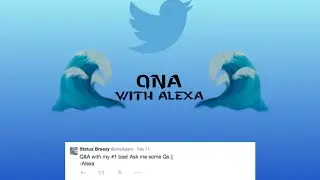 QnA #5 (W/Alexa!) #askalexa