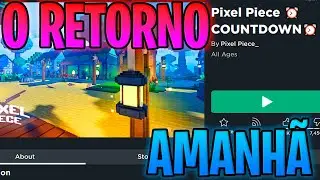 CORRE!!! o RETORNO do PIXEL PIECE AMANH&Atilde; e PRIMEIRA UPDATE
