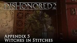 Let's Play Dishonored 2 - A5 - Witches in Stitches