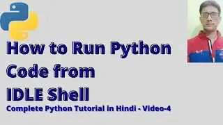 how to run python program IDLE | Complete Python tutorial in Hindi
