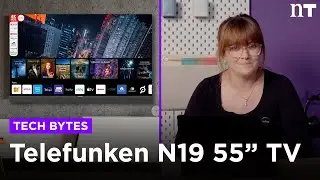 Tech Bytes // Telefunken N19 55” TV