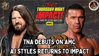 Дебют TNA Wrestling на канале AMC | Эй Джей Стайлз возвращается в Impact!
