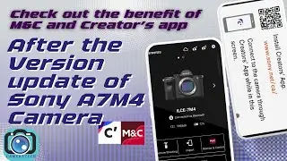 Sony A7M4 (7MIV) II. After Firmware 4.00 Update of Sony A7M4. M&C, Creators' App.