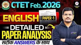 CTET 7 Feb 2026 English Paper 1 Analysis | CTET Paper 1 Exam Analysis | CTET English Answer Key 2026