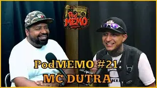 PodMEMO Podcast - EP. #21 - MC Dutra