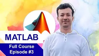 MATLAB Tutorials for Beginner 💻 Basic Tutorials 📈 Introduction to MATLAB | Episode 3