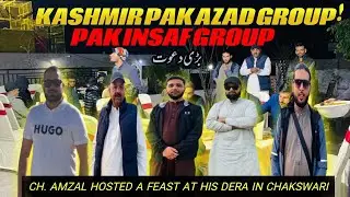 Chaudhry Amzal & Chaudhry Sajid’s Grand Feast | Kashmir Pak Azad Group & PK Insaf Group Gathering