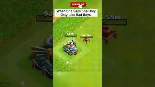 When She Says She Like Bad Boys 😈 - COC  | #clashofclans #cocshorts #shorts