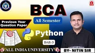 BCA Python PYQ | All Semesters | Day-03 | #BCA #Python #PreviousYearQuestionPaper #NitinSir