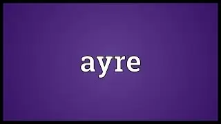 Ayre Meaning
