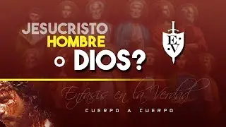 Debate JESUCRISTO, ¿HOMBRE O DIOS?
