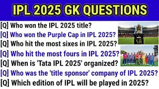 Top 40 : TATA IPL 2025 Current Affairs Gk Questions And Answers।।IPL 2025 Current Affairs।।Sports Gk