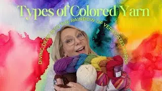 Why Variegated Yarn Makes Every Project Unique! Let's explore the Rainbow of Variegated Yarns