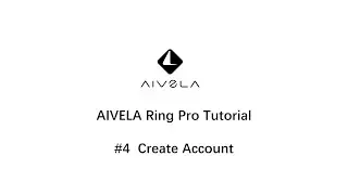 AIVELA Ring Pro Tutorial #4 - Create Account