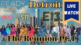The Reunion Pt. 1 - Ready To Love Detroit Season 11 Episode 13 Live Watch