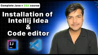 Installing IntelliJ IDEA & VS Code | Complete Java + DSA Course |