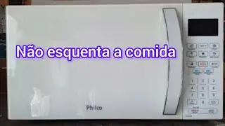 Micro-ondas Philco não esquenta