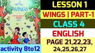 wings|class 4|part 1|lesson 1|page 21,22,23,24,25,26,27|activity 8,9,10,11,12|english|solved|helpful