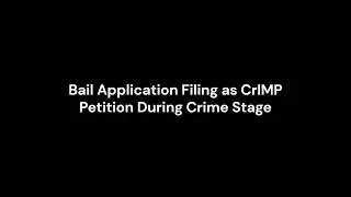 DCMS - Bail Application Filing as CrlMP Petition During Crime Stage