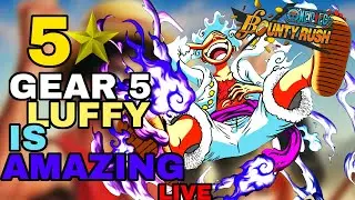 One Piece Bounty Rush  - 5 Star Gear 5 Luffy Is Amazing- Episode 15 Live Stream