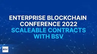 Smart Contracts Using a Scalable Distributed Ledger | Enterprise Blockchain Conference 2022