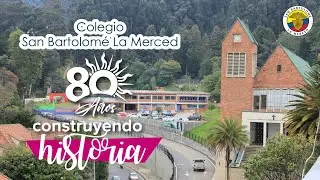 Colegio San Bartolomé La Merced - Video Conmemorativo 80 años