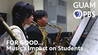 Learning to Defy Gravity: The Impact of Music Education in Guam&rsquo;s Classrooms