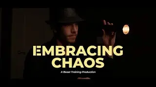 Embracing Chaos | A Beast Training Production (Short Film)