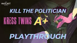 Outlast Trials | A+ Kill The Politician | Solo Intensive