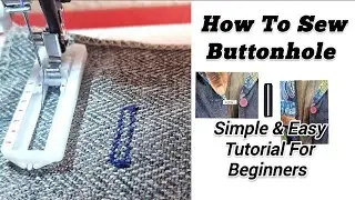 Buttonhole Footer Tutorial For Beginners, Step by Step Guide on Use #sustainablefashion #upcycling