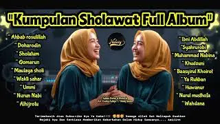 SHOLAWAT FULL ALBUM !!!, SHOLAWAT NABI TERBARU, SHOLAWAT VIRAL DITIKTOK