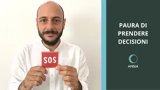 Paura di prendere decisioni?