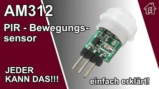 AM312 PIR Motion Sensor einfach erklärt! | #EdisTechlab