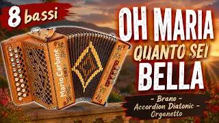 8 bassi - OH MARIA QUANTO SEI BELLA  - Brano  - Accordion Diatonic  - Organetto